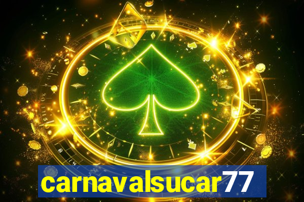 carnavalsucar777