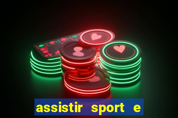 assistir sport e ponte preta