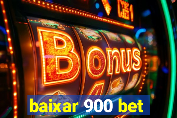 baixar 900 bet