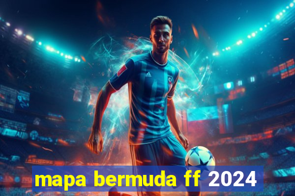 mapa bermuda ff 2024