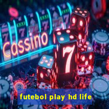 futebol play hd life