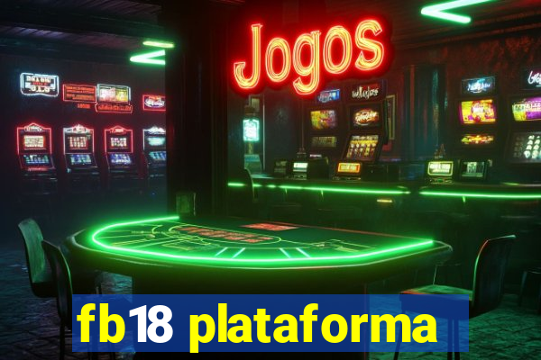 fb18 plataforma