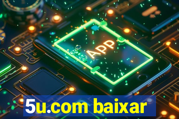 5u.com baixar