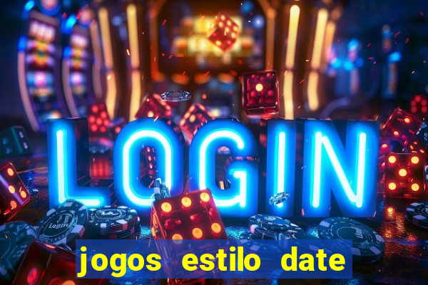 jogos estilo date ariane para android