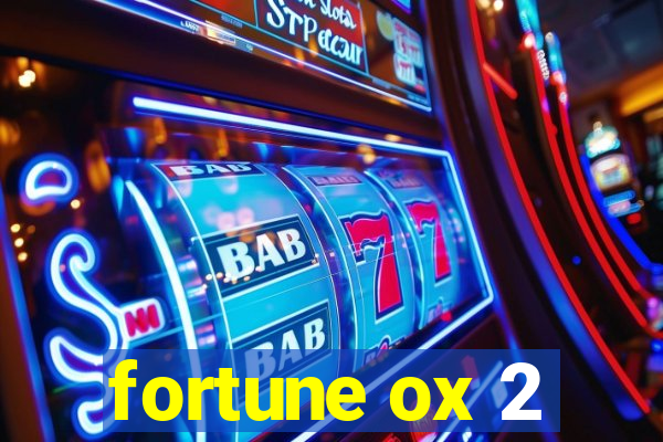 fortune ox 2