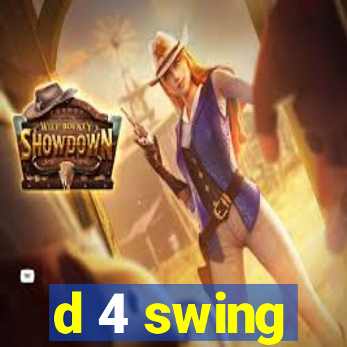 d 4 swing