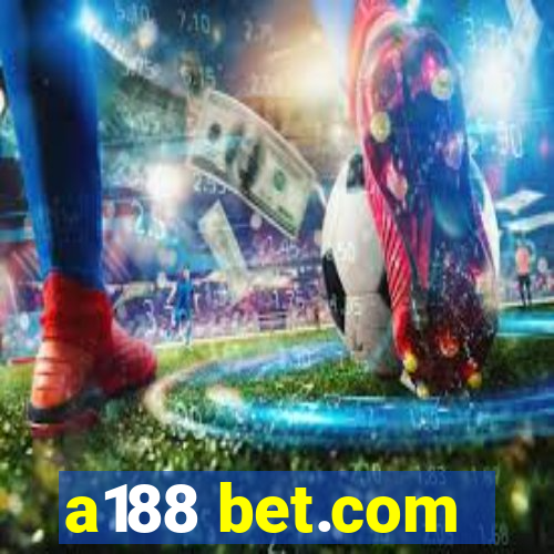 a188 bet.com