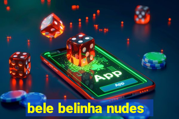 bele belinha nudes