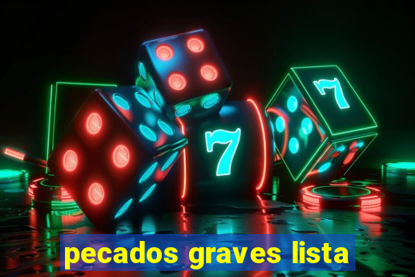 pecados graves lista