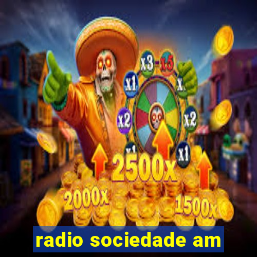 radio sociedade am