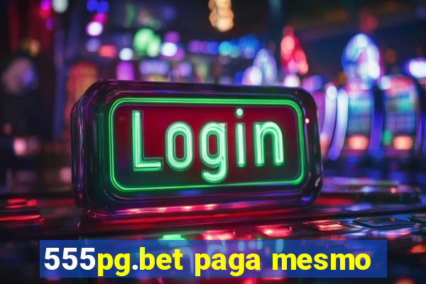 555pg.bet paga mesmo