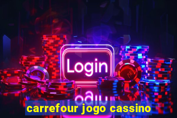 carrefour jogo cassino