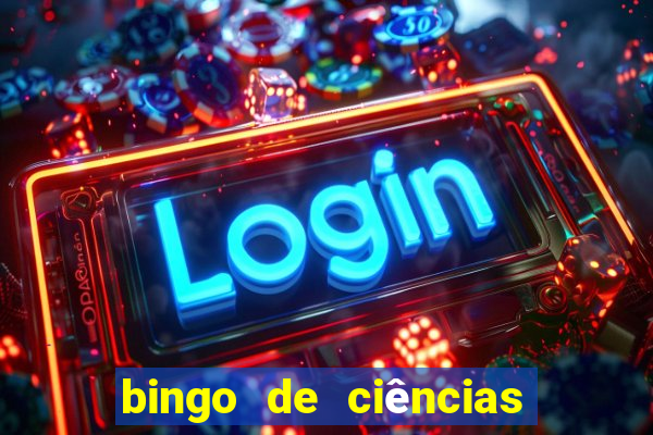 bingo de ciências 8 ano