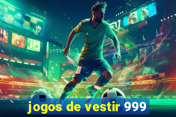 jogos de vestir 999