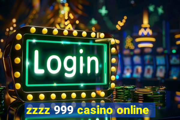 zzzz 999 casino online