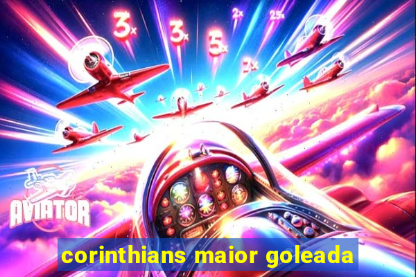 corinthians maior goleada