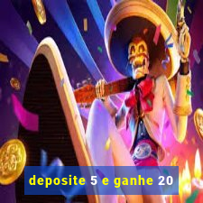 deposite 5 e ganhe 20