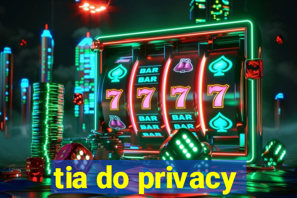 tia do privacy