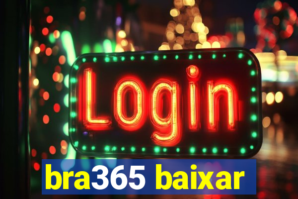 bra365 baixar