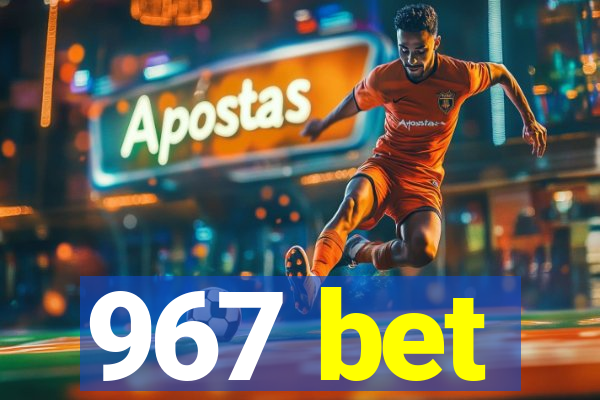 967 bet