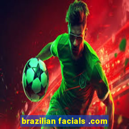 brazilian facials .com