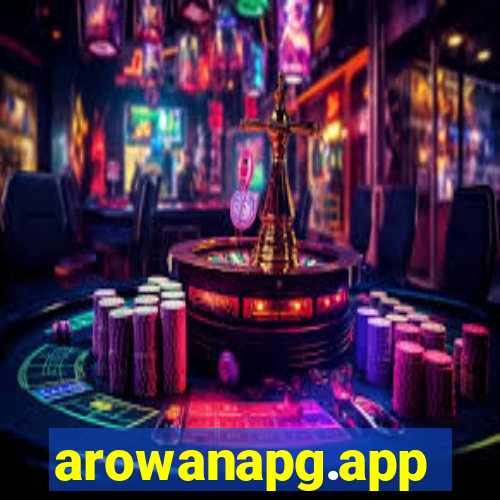 arowanapg.app