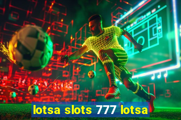 lotsa slots 777 lotsa