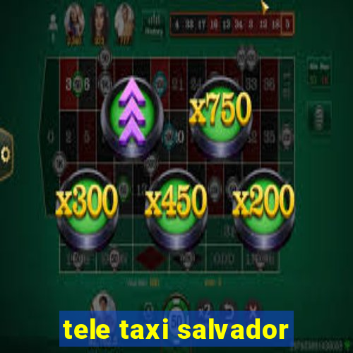 tele taxi salvador