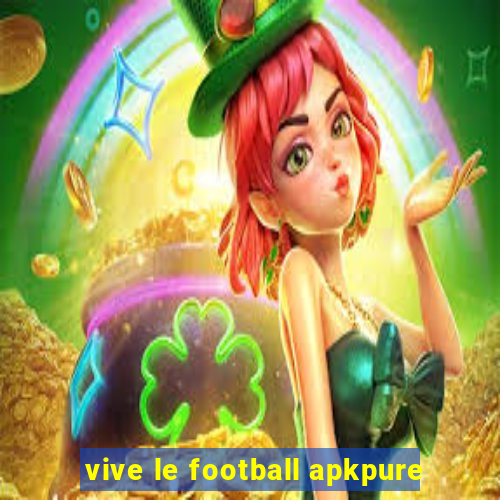 vive le football apkpure