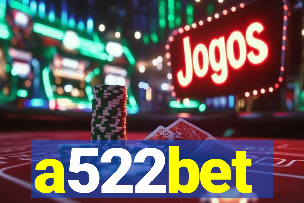 a522bet