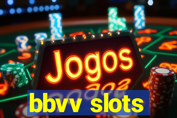 bbvv slots