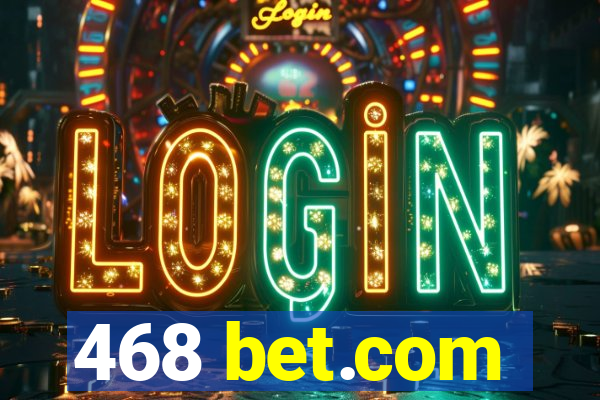 468 bet.com