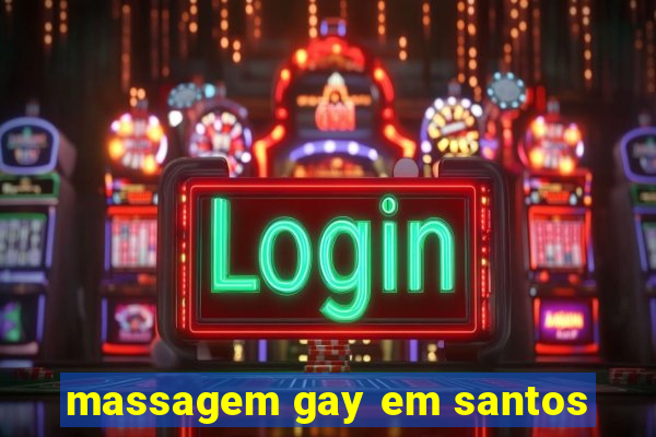 massagem gay em santos