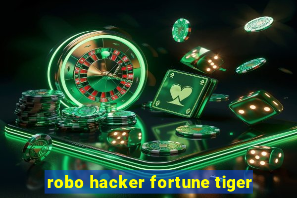 robo hacker fortune tiger