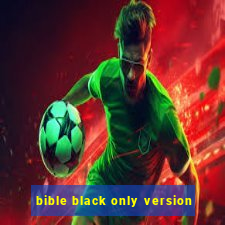 bible black only version