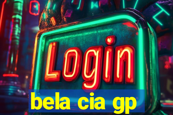 bela cia gp