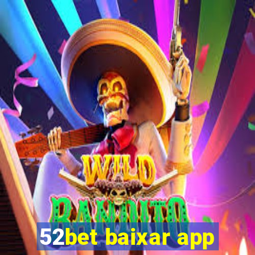 52bet baixar app