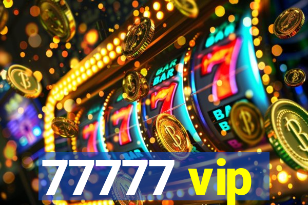 77777 vip