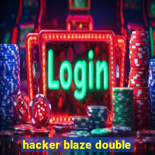 hacker blaze double