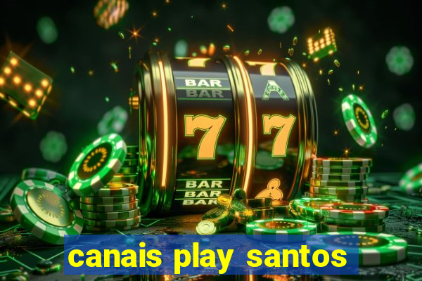 canais play santos