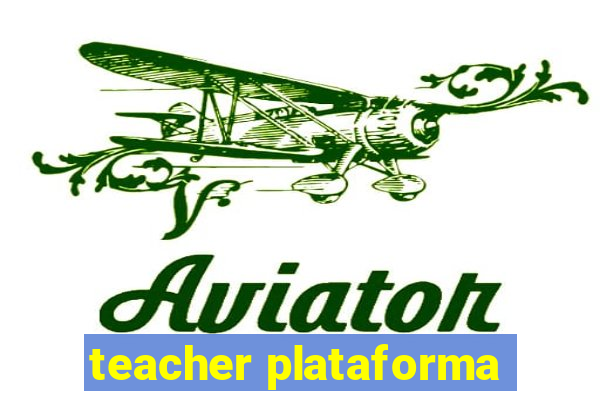 teacher plataforma