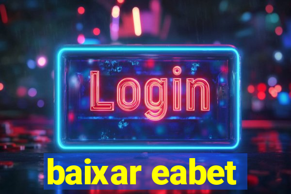 baixar eabet