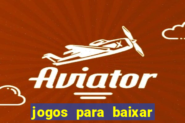 jogos para baixar que ganha dinheiro