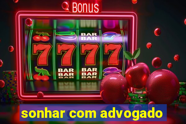 sonhar com advogado