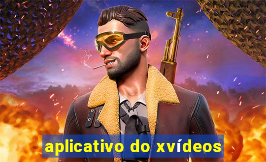 aplicativo do xvídeos