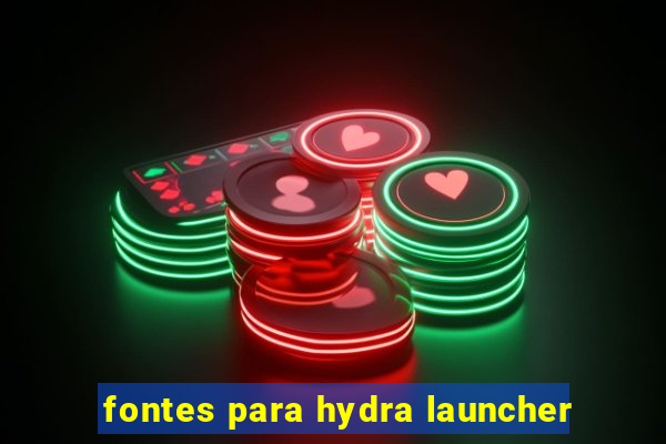 fontes para hydra launcher