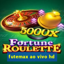 futemax ao vivo hd