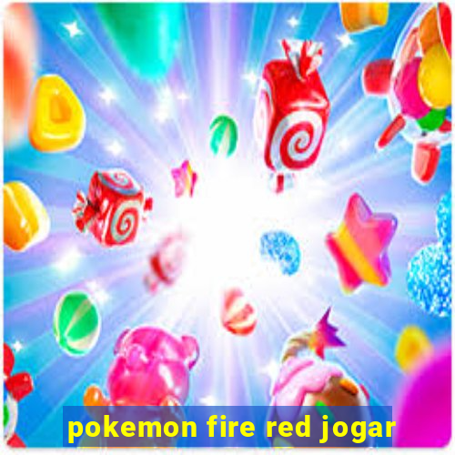 pokemon fire red jogar