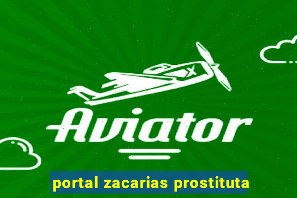 portal zacarias prostituta