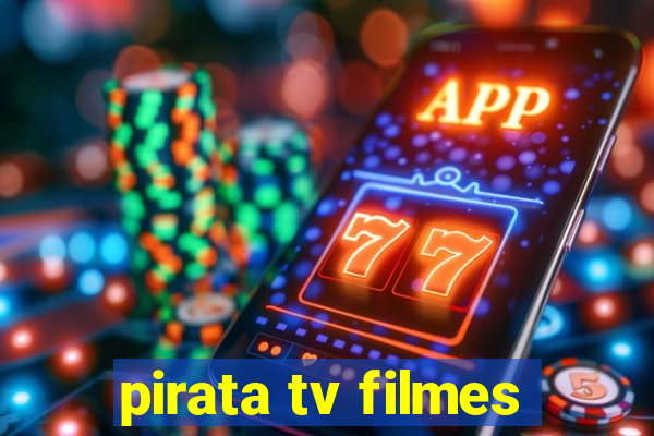 pirata tv filmes